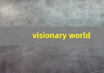 visionary world